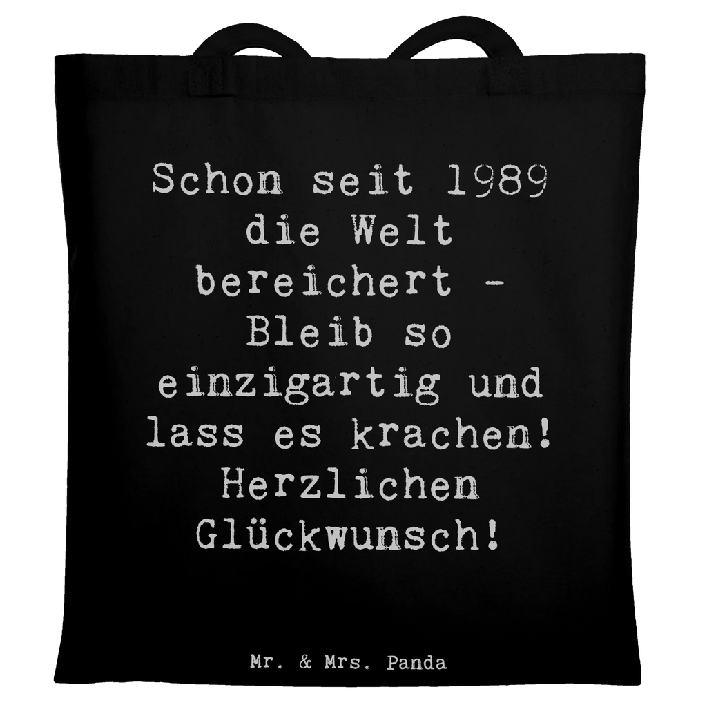 Tote bag Saying Schon seit 1989 die Welt bereichert - Bleib so einzigartig und lass es krachen! Herzlichen Glückwunsch! Beuteltasche, Beutel, Einkaufstasche, Jutebeutel, Stoffbeutel, Tasche, Shopper, Umhängetasche, Strandtasche, Schultertasche, Stofftasche, Tragetasche, Badetasche, Jutetasche, Einkaufstüte, Laptoptasche, Geburtstag, Geburtstagsgeschenk, Geschenk