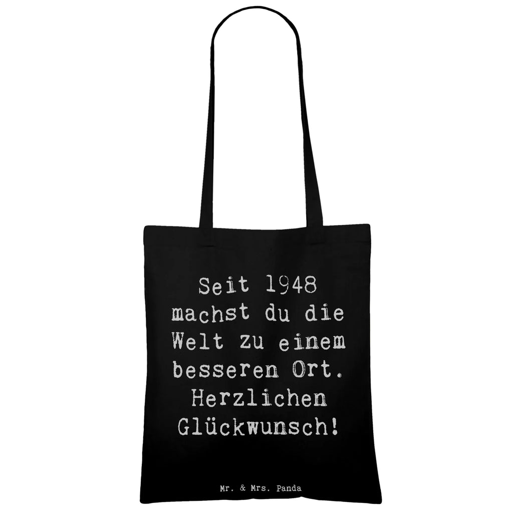 Tote bag Saying Seit 1948 machst du die Welt zu einem besseren Ort. Herzlichen Glückwunsch! Shopper, Beuteltasche, Einkaufstüte, Jutebeutel, Strandtasche, Stofftasche, Jutetasche, Umhängetasche, Tasche, Tragetasche, Stoffbeutel, Einkaufstasche, Beutel, Badetasche, Schultertasche, Laptoptasche, Geburtstag, Geburtstagsgeschenk, Geschenk