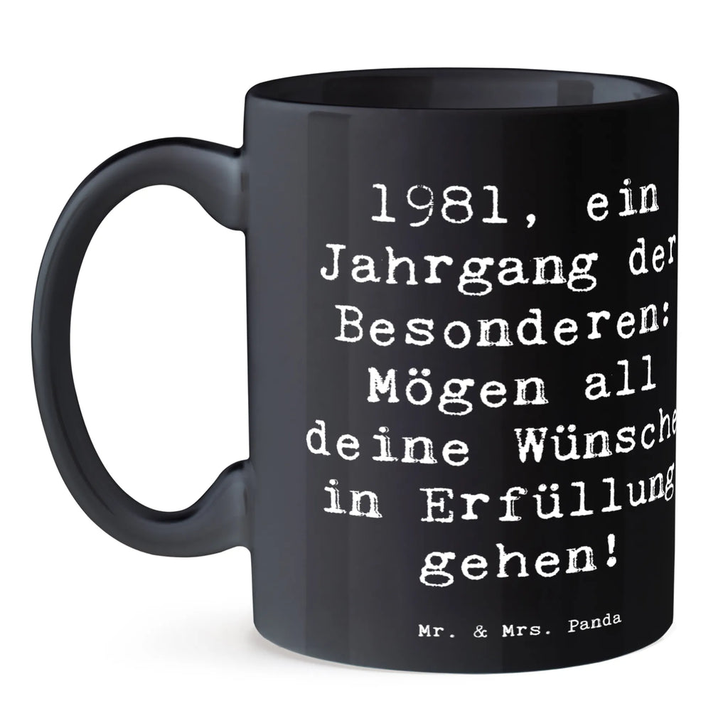 Mug Saying 1981, ein Jahrgang der Besonderen: Mögen all deine Wünsche in Erfüllung gehen! Tasse mit Zitaten, Bürotasse, Geschenktasse, Tasse, Keramiktasse, Kaffeetasse, Tasse mit Motiven, Teetasse, Porzellantasse, Geburtstag, Geburtstagsgeschenk, Geschenk