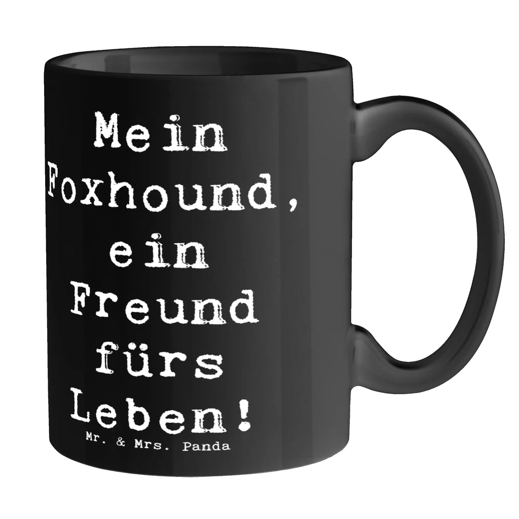 Tasse Spruch Foxhound Freund Porzellantasse, Keramiktasse, Tasse mit Motiven, Tasse, Bürotasse, Tasse mit Zitaten, Geschenktasse, Kaffeetasse, Teetasse, Hund, Hunderasse, Rassehund, Hundebesitzer, Geschenk, Tierfreund, Schenken, Welpe