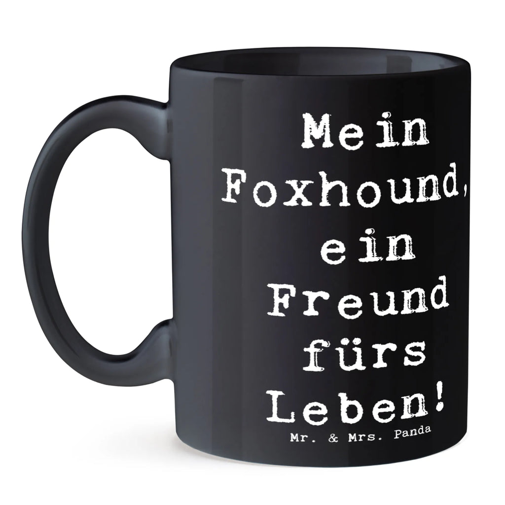 Tasse Spruch Foxhound Freund Porzellantasse, Keramiktasse, Tasse mit Motiven, Tasse, Bürotasse, Tasse mit Zitaten, Geschenktasse, Kaffeetasse, Teetasse, Hund, Hunderasse, Rassehund, Hundebesitzer, Geschenk, Tierfreund, Schenken, Welpe