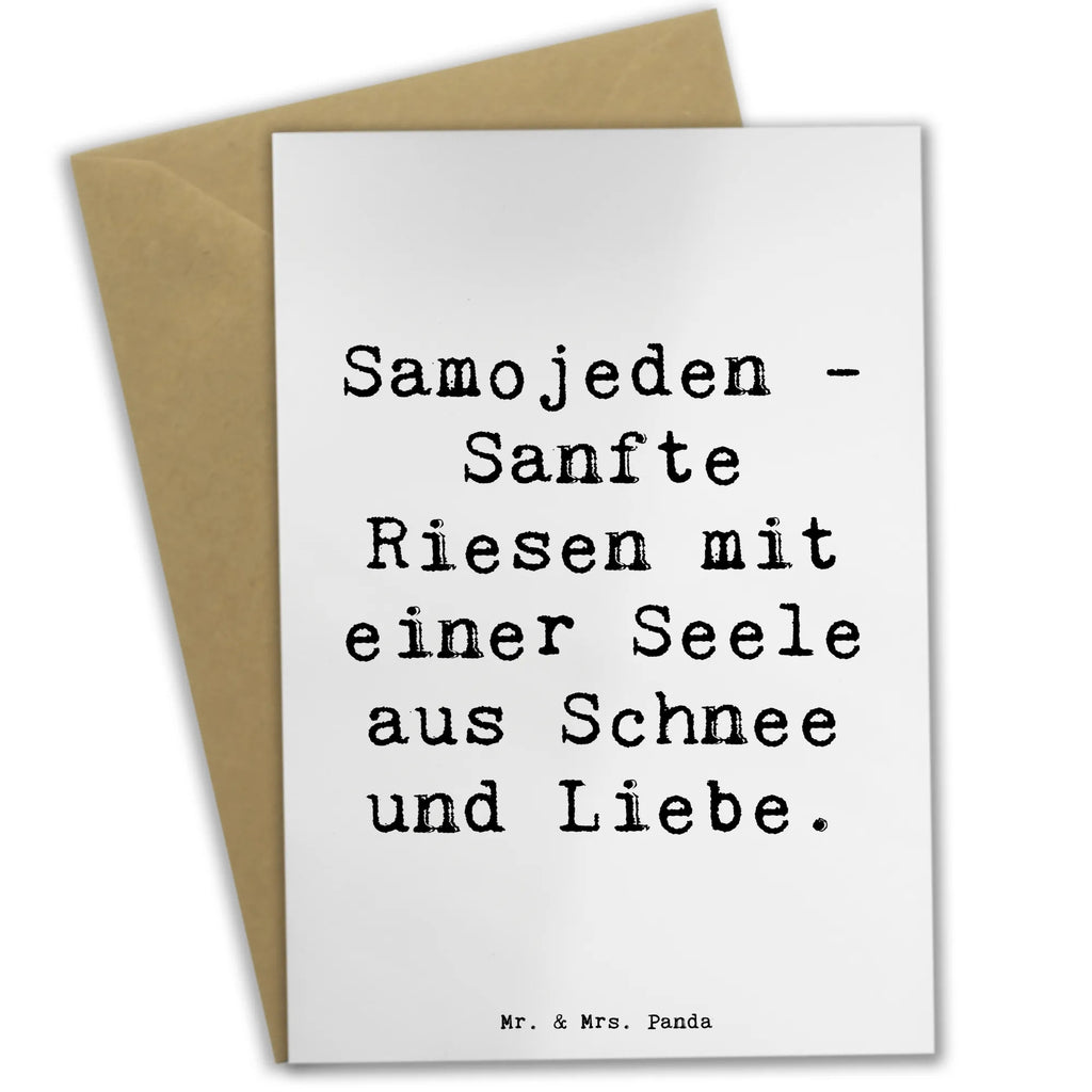 Greetings card Saying Samojeden - Sanfte Riesen mit einer Seele aus Schnee und Liebe. Einladungskarte, Glückwunschkarte, Geburtstagskarte, Ansichtskarten, Grußkarte, Klappkarte, Karte, Hochzeitskarte, Hund, Hunderasse, Rassehund, Hundebesitzer, Geschenk, Tierfreund, Schenken, Welpe