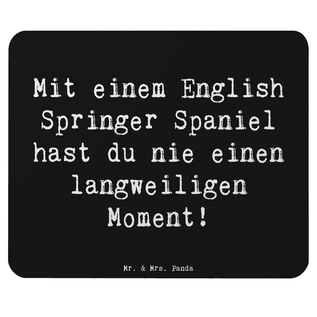 Mouse mat Saying Mit einem English Springer Spaniel hast du nie einen langweiligen Moment! Computer zubehör, Büroausstattung, Mousepad, Mauspad, Mausunterlage, Mauspad Büro, Arbeitszimmer, Designer Mauspad, PC Zubehör, Einzigartiges Mauspad, Hund, Hunderasse, Rassehund, Hundebesitzer, Geschenk, Tierfreund, Schenken, Welpe
