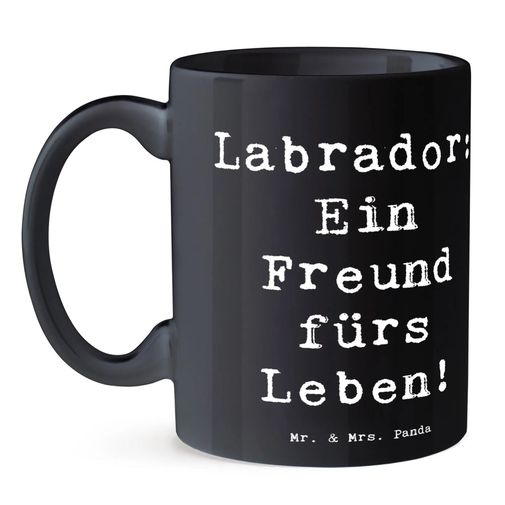Tasse Spruch Labrador Freund Geschenktasse, Kaffeetasse, Tasse, Keramiktasse, Bürotasse, Tasse mit Motiven, Tasse mit Zitaten, Porzellantasse, Teetasse, Hund, Hunderasse, Rassehund, Hundebesitzer, Geschenk, Tierfreund, Schenken, Welpe