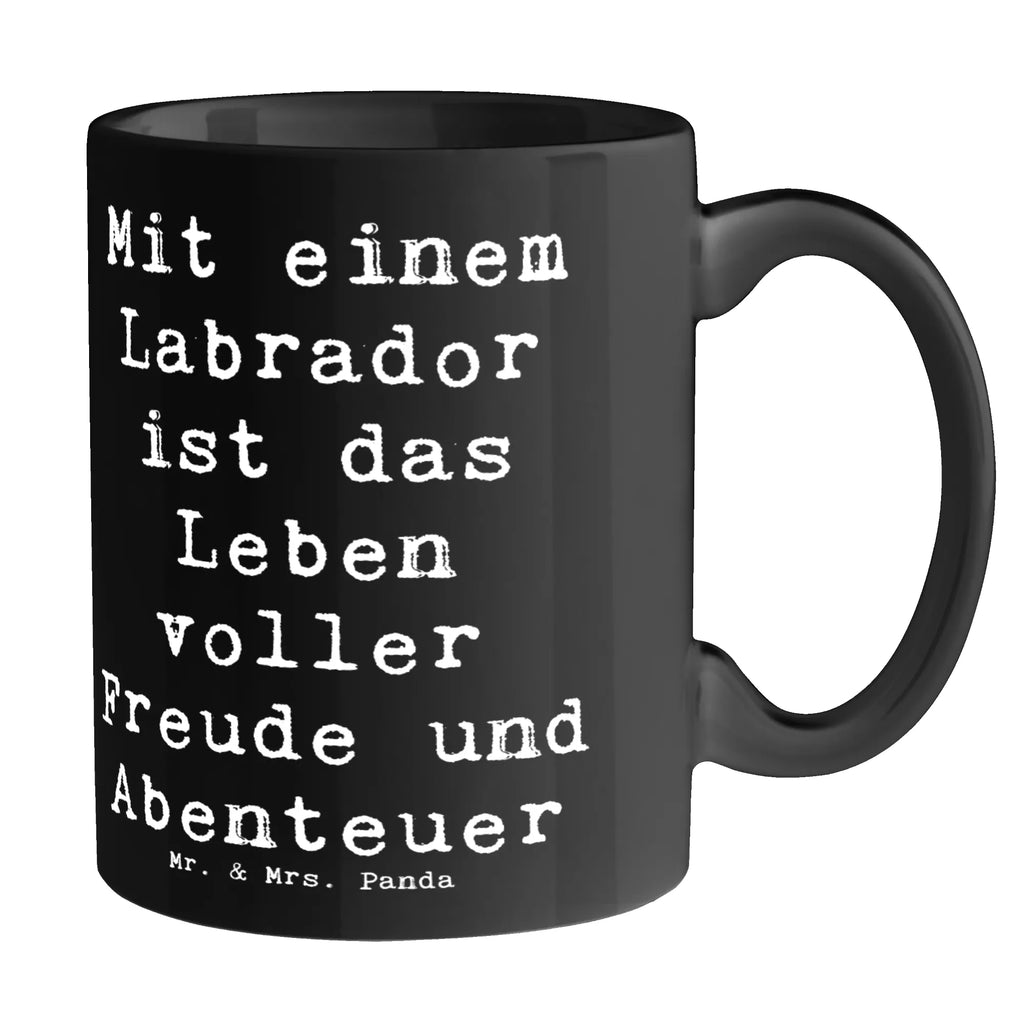 Mug Saying Mit einem Labrador ist das Leben voller Freude und Abenteuer Tasse mit Motiven, Porzellantasse, Geschenktasse, Teetasse, Tasse mit Zitaten, Bürotasse, Tasse, Kaffeetasse, Keramiktasse, Hund, Hunderasse, Rassehund, Hundebesitzer, Geschenk, Tierfreund, Schenken, Welpe