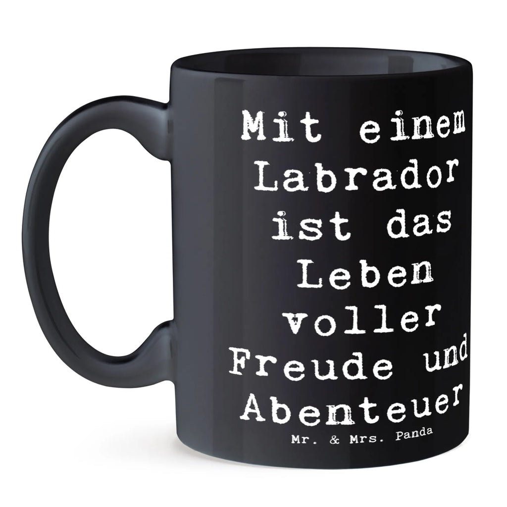 Mug Saying Mit einem Labrador ist das Leben voller Freude und Abenteuer Tasse mit Motiven, Porzellantasse, Geschenktasse, Teetasse, Tasse mit Zitaten, Bürotasse, Tasse, Kaffeetasse, Keramiktasse, Hund, Hunderasse, Rassehund, Hundebesitzer, Geschenk, Tierfreund, Schenken, Welpe