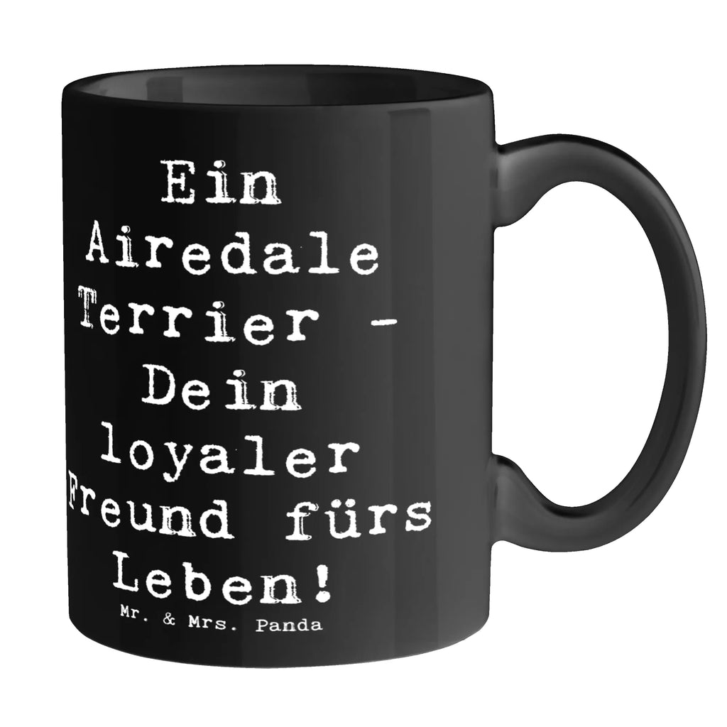 Tasse Spruch Airedale Terrier Bürotasse, Geschenktasse, Teetasse, Keramiktasse, Tasse mit Zitaten, Kaffeetasse, Tasse, Tasse mit Motiven, Porzellantasse, Hund, Hunderasse, Rassehund, Hundebesitzer, Geschenk, Tierfreund, Schenken, Welpe