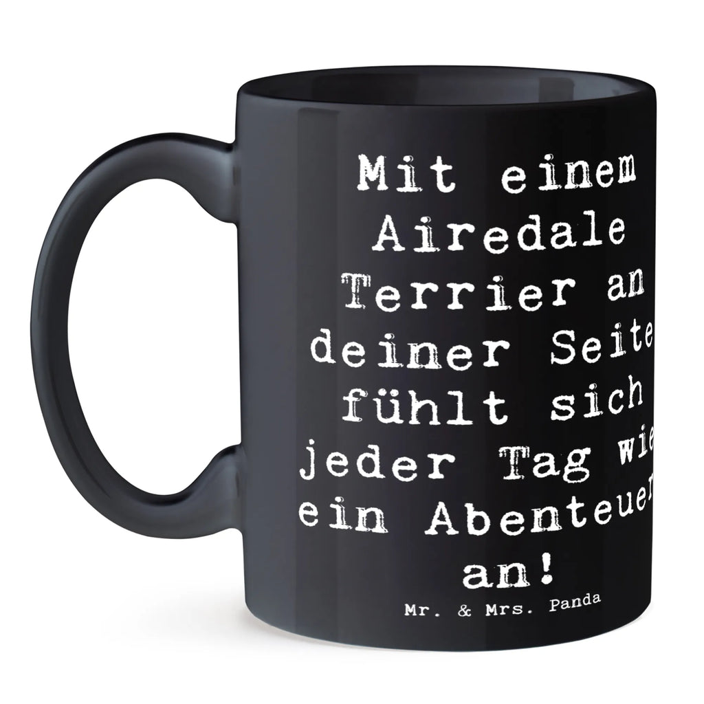 Tasse Spruch Airedale Terrier Abenteuer Tasse mit Motiven, Keramiktasse, Porzellantasse, Tasse mit Zitaten, Kaffeetasse, Teetasse, Bürotasse, Geschenktasse, Tasse, Hund, Hunderasse, Rassehund, Hundebesitzer, Geschenk, Tierfreund, Schenken, Welpe