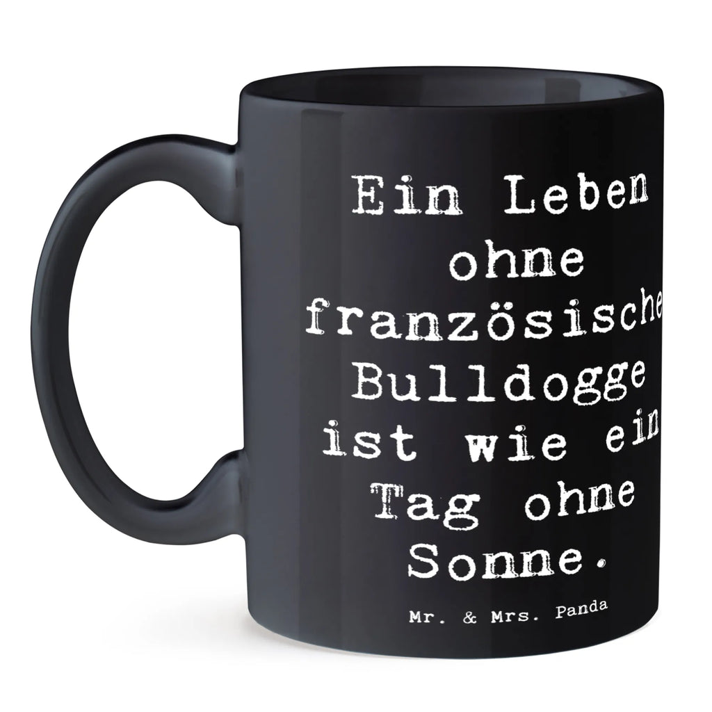Tasse Spruch Französische Bulldogge Tasse mit Motiven, Tasse, Tasse mit Zitaten, Keramiktasse, Kaffeetasse, Geschenktasse, Porzellantasse, Bürotasse, Teetasse, Hund, Hunderasse, Rassehund, Hundebesitzer, Geschenk, Tierfreund, Schenken, Welpe