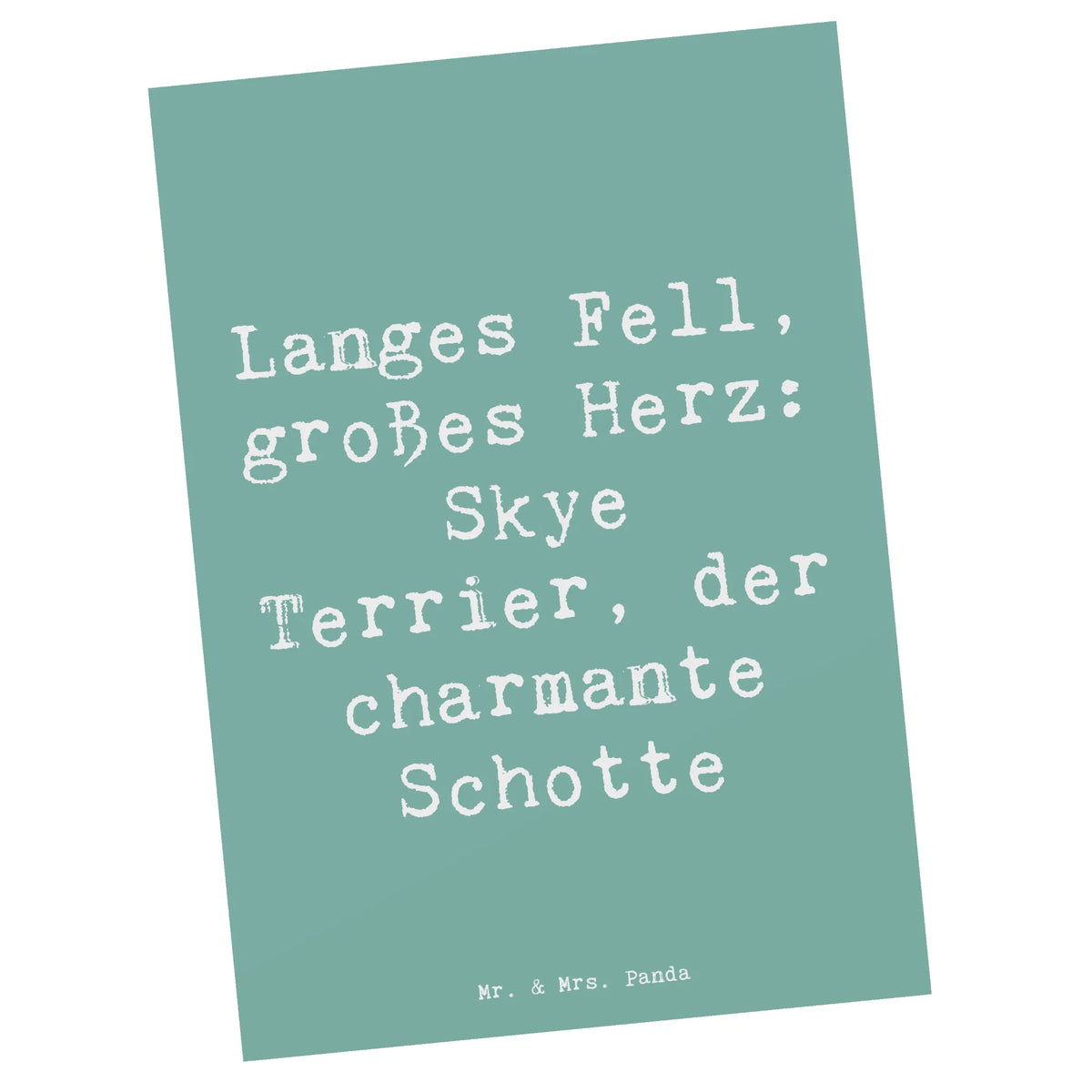 Postkarte Spruch Skye Terrier Ansichtskarte, bildkarte, Kunstkarten, Motivkarte, Grußkarte, spruchkarte, Ansichtskarten, Designkarte, Postkarten, Fotokarte, einzelkarte, Postkarte, kunstkarte, Schenken, Welpe, Tierfreund, Hund, Hundebesitzer, Rassehund, Hunderasse, Geschenk