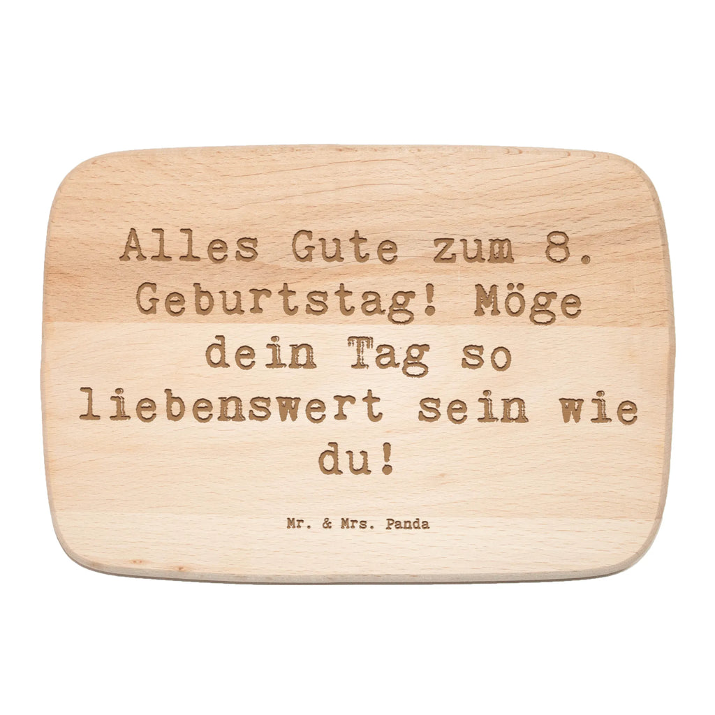Serving board Saying Alles Gute zum 8. Geburtstag! Möge dein Tag so liebenswert sein wie du! breakfast board, Board, cutting board, Birthday, celebration, party, birthday party, friends, family, birthday wish, birthday present, birthday cards, 18th birthday, 30th birthday, 40th, 50th, 60th, 70th, 80th, 90th, 90th., gift ideas, gifts for girlfriend, boyfriend, mom, dad, brother, sister, congratulations, funny, sayings, 1 year, money gifts, guest gifts, gifts online, gift basket, special gifts, unusual gifts, extraordinary gifts, gift package, original gifts, gift items, special birthday gifts