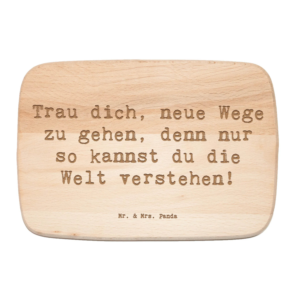 Śniadaniowa deska Przysłowie Trau dich, neue Wege zu gehen, denn nur so kannst du die Welt verstehen! Küchenbrett, Holzbrett, Schneidebrett, Frühstücksbrettchen, Schneidebrett Holz, Frühstücksbrett, sprüche, zitate, spruch kollektion, inspiration, motivation, lebensweisheiten, geschenkideen, wanddeko, wohnaccessoires, sprüche sammlung, schöne sprüche, glück, liebe, freude, lächeln, alltag verschönern, nachhaltige geschenke, dekoration, kreativ, einzigartig, shopify, mr and mrs panda