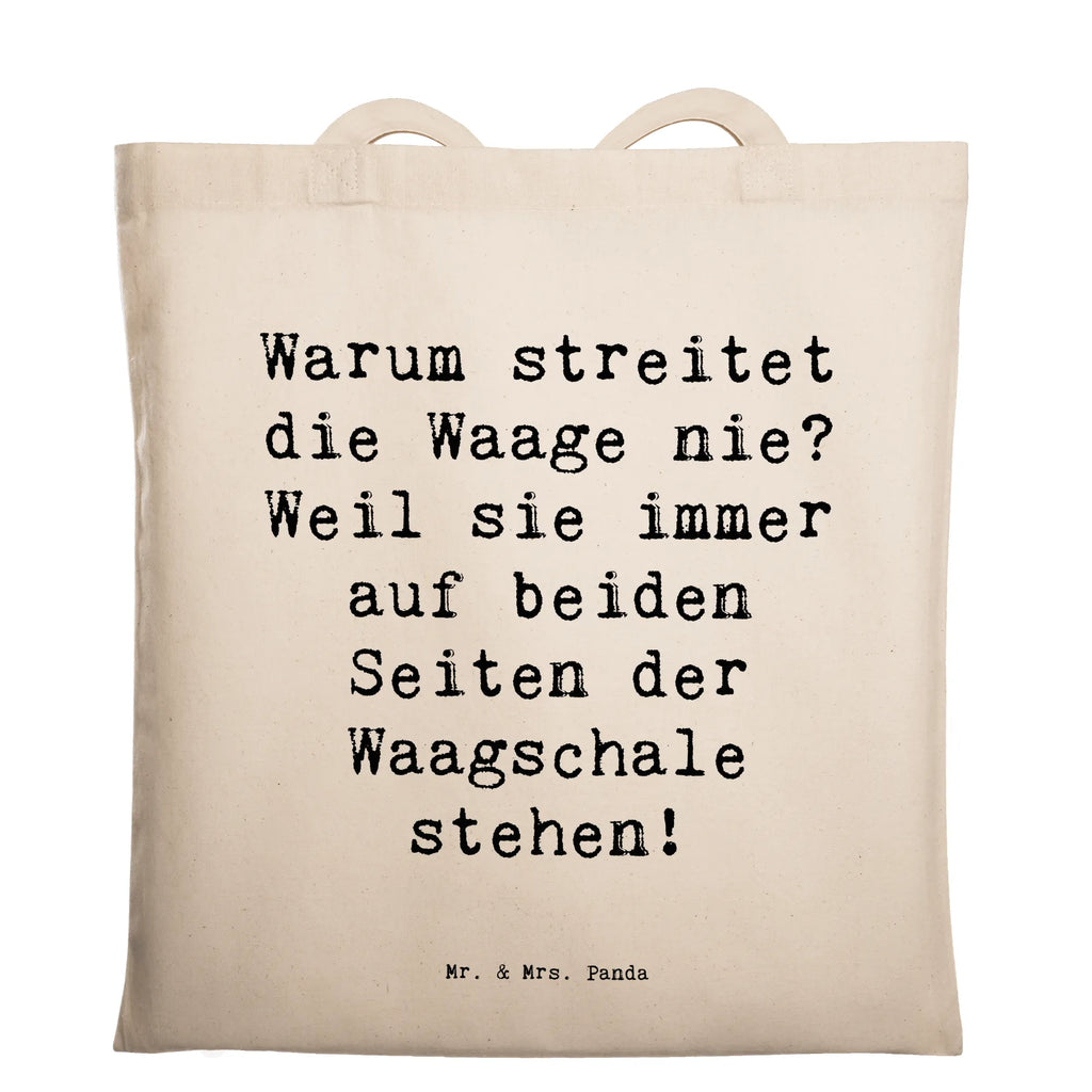 Tote bag Saying Warum streitet die Waage nie? Weil sie immer auf beiden Seiten der Waagschale stehen! Beuteltasche, Beutel, Einkaufstasche, Jutebeutel, Stoffbeutel, Tasche, Shopper, Umhängetasche, Strandtasche, Schultertasche, Stofftasche, Tragetasche, Badetasche, Jutetasche, Einkaufstüte, Laptoptasche, Tierkreiszeichen, Sternzeichen, Horoskop, Astrologie, Aszendent