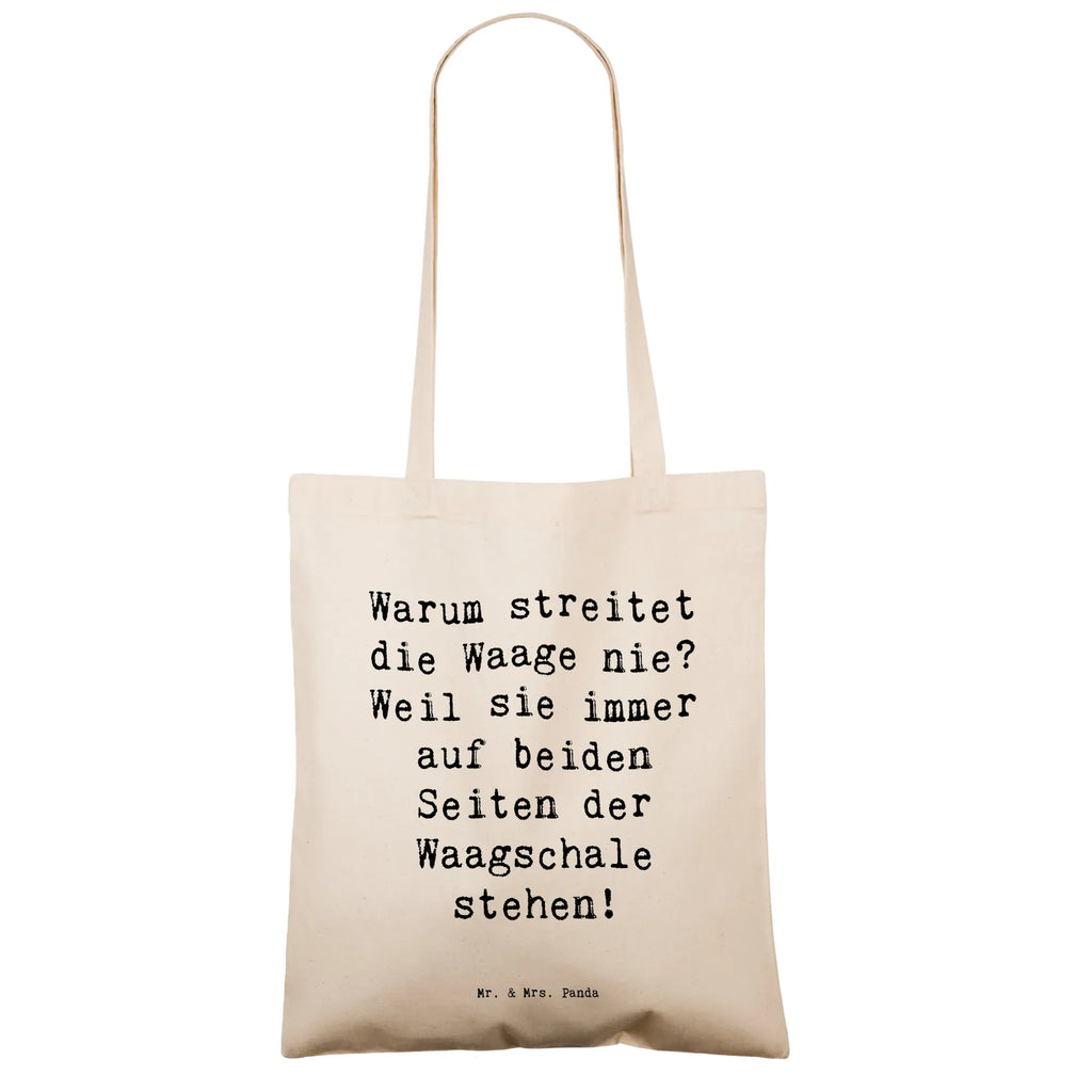 Tote bag Saying Warum streitet die Waage nie? Weil sie immer auf beiden Seiten der Waagschale stehen! Beuteltasche, Beutel, Einkaufstasche, Jutebeutel, Stoffbeutel, Tasche, Shopper, Umhängetasche, Strandtasche, Schultertasche, Stofftasche, Tragetasche, Badetasche, Jutetasche, Einkaufstüte, Laptoptasche, Tierkreiszeichen, Sternzeichen, Horoskop, Astrologie, Aszendent