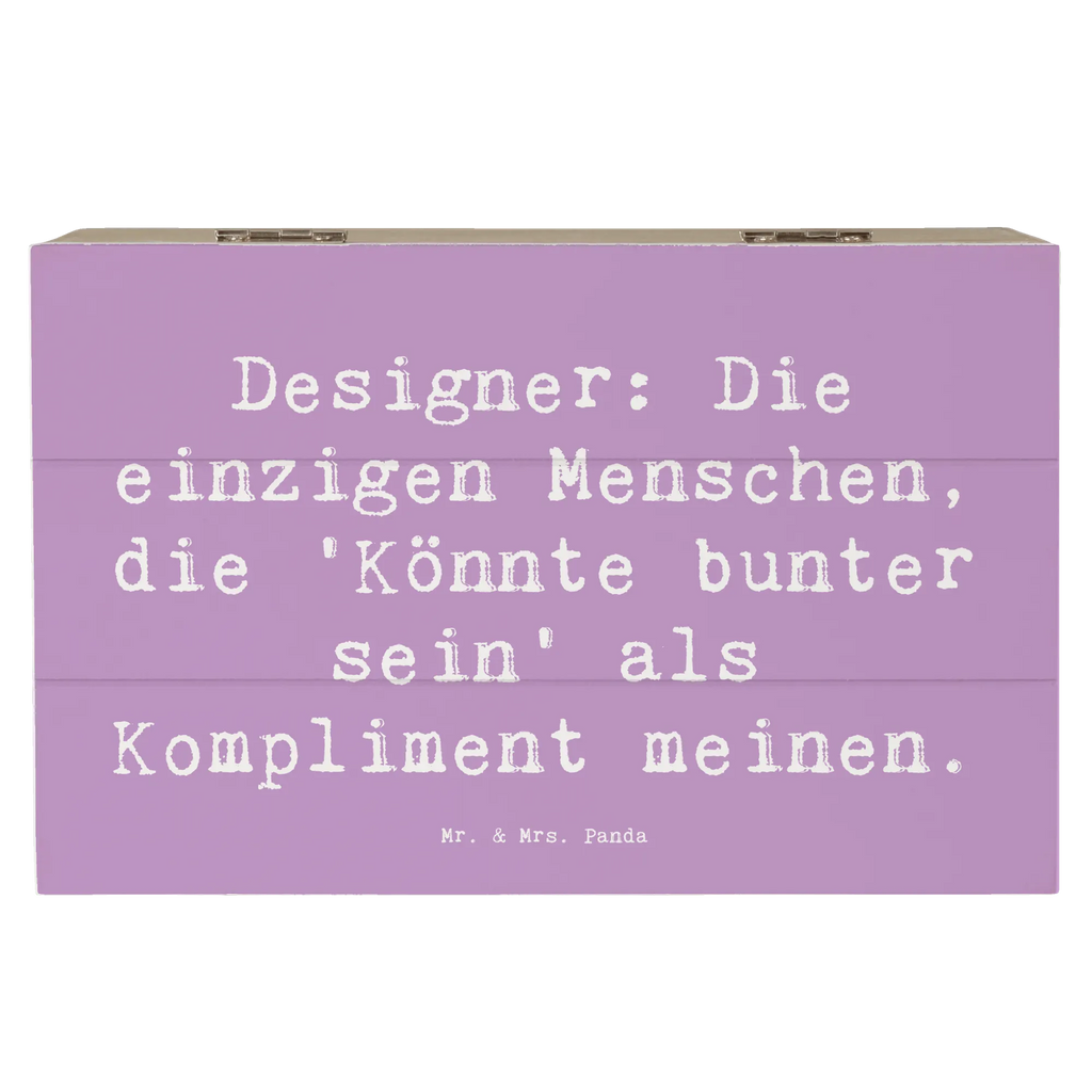 Wooden chest Saying Designer: Die einzigen Menschen, die 'Könnte bunter sein' als Kompliment meinen. Truhe, Holzkiste, Erinnerungsbox, Aufbewahrungsbox, Kiste, Geschenkbox, Dekokiste, Schatulle, Geschenkdose, Erinnerungskiste, Schatzkiste, XXL, Beruf, Ausbildung, Jubiläum, Abschied, Rente, Kollege, Kollegin, Geschenk, Schenken, Arbeitskollege, Mitarbeiter, Firma, Danke, Dankeschön