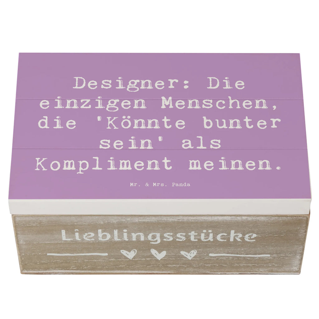 Wooden chest Saying Designer: Die einzigen Menschen, die 'Könnte bunter sein' als Kompliment meinen. Truhe, Holzkiste, Erinnerungsbox, Aufbewahrungsbox, Kiste, Geschenkbox, Dekokiste, Schatulle, Geschenkdose, Erinnerungskiste, Schatzkiste, XXL, Beruf, Ausbildung, Jubiläum, Abschied, Rente, Kollege, Kollegin, Geschenk, Schenken, Arbeitskollege, Mitarbeiter, Firma, Danke, Dankeschön