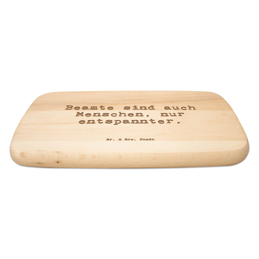 Serving board Saying Beamte sind auch Menschen, nur entspannter. cutting board, breakfast board, Board, gift, gift idea, best, farewell gift, passing exam, anniversary, retirement, promotion, job start, sayings, funny, profession