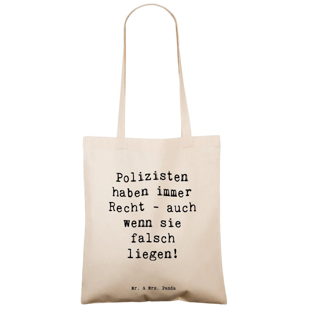 Tote bag Saying Polizisten haben immer Recht - auch wenn sie falsch liegen! Tragetasche, Beuteltasche, Einkaufstüte, Jutetasche, Umhängetasche, Einkaufstasche, Tasche, Badetasche, Stoffbeutel, Stofftasche, Strandtasche, Beutel, Schultertasche, Jutebeutel, Laptoptasche, Shopper, Beruf, Ausbildung, Jubiläum, Abschied, Rente, Kollege, Kollegin, Geschenk, Schenken, Arbeitskollege, Mitarbeiter, Firma, Danke, Dankeschön