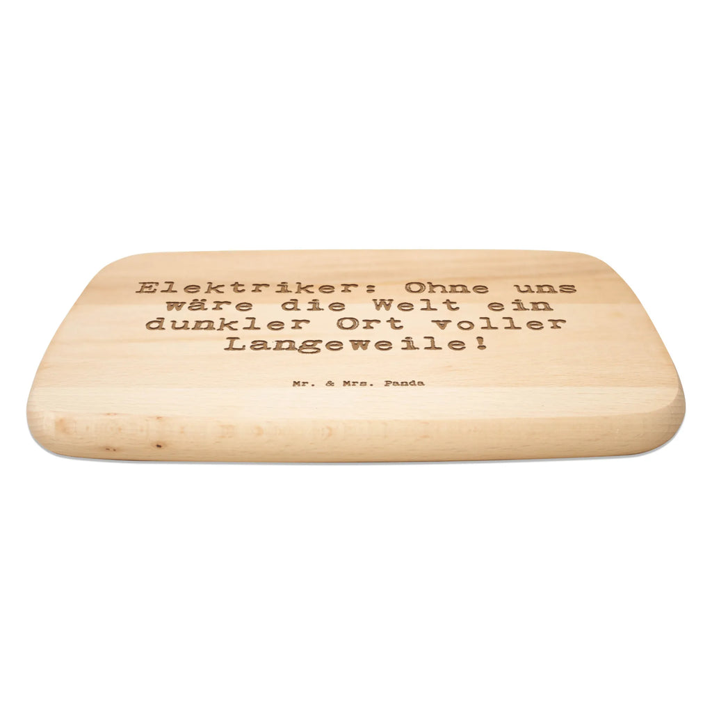 Serving board Saying Elektriker: Ohne uns wäre die Welt ein dunkler Ort voller Langeweile! cutting board, breakfast board, Board, gift, gift idea, best, farewell gift, passing exam, anniversary, retirement, promotion, job start, sayings, funny, profession