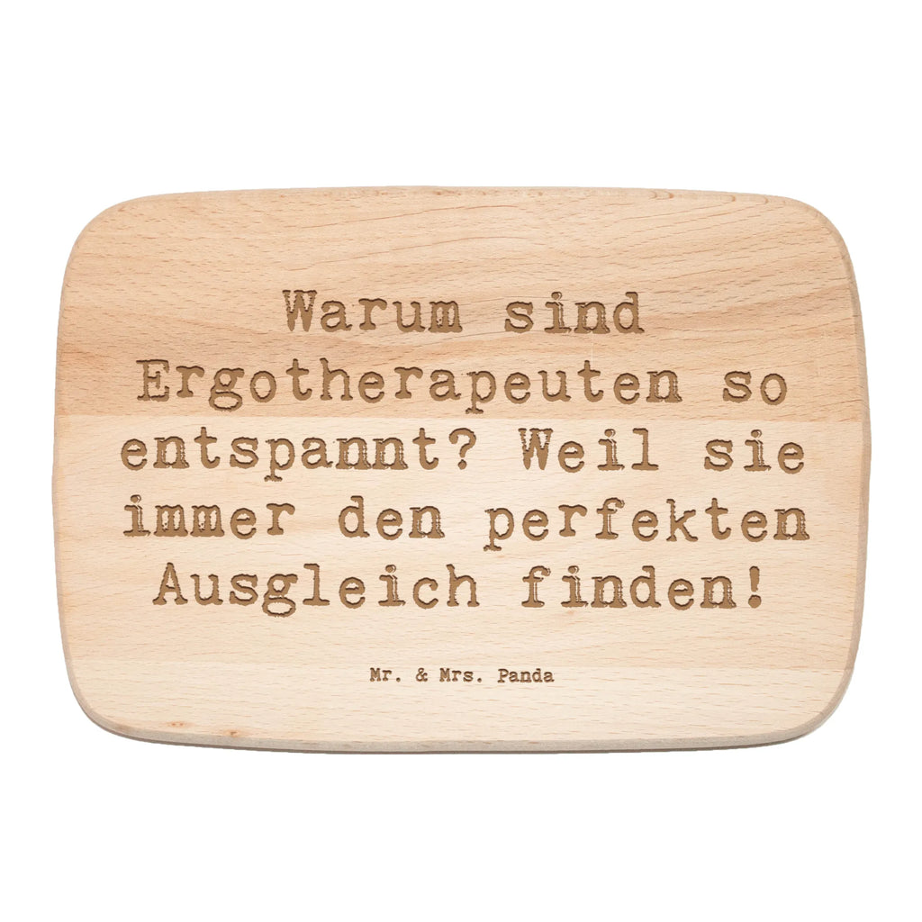 Serving board Saying Warum sind Ergotherapeuten so entspannt? Weil sie immer den perfekten Ausgleich finden! breakfast board, cutting board, Board, gift, gift idea, best, farewell gift, passing exam, anniversary, retirement, promotion, job start, sayings, funny, profession