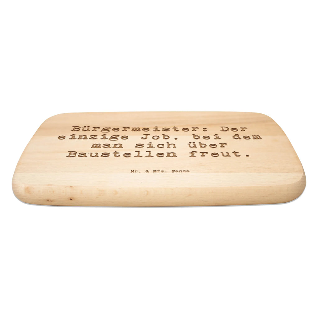 Serving board Saying Bürgermeister: Der einzige Job, bei dem man sich über Baustellen freut. Board, breakfast board, cutting board, gift, gift idea, best, farewell gift, passing exam, anniversary, retirement, promotion, job start, sayings, funny, profession