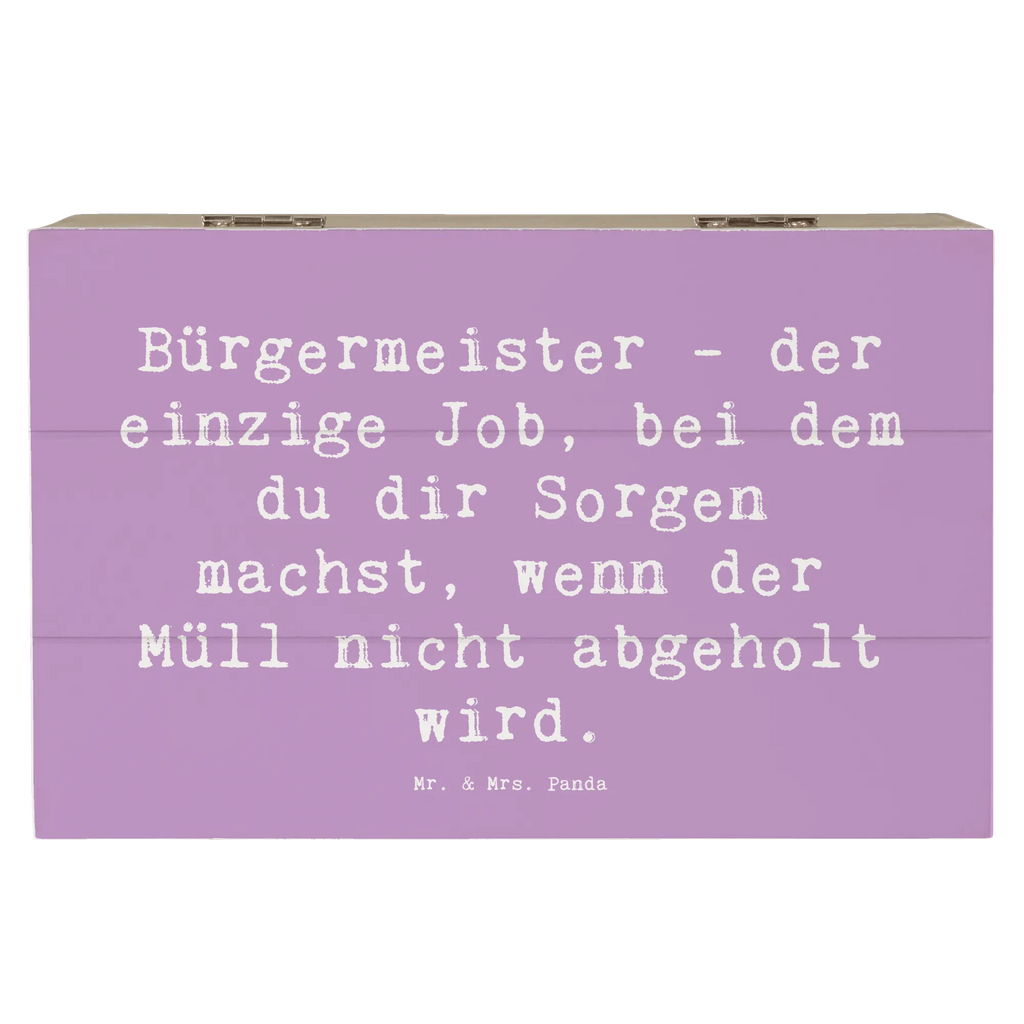 Wooden chest Saying Bürgermeister - der einzige Job, bei dem du dir Sorgen machst, wenn der Müll nicht abgeholt wird. Geschenkdose, Truhe, Schatulle, Holzkiste, Schatzkiste, Kiste, XXL, Erinnerungskiste, Dekokiste, Geschenkbox, Aufbewahrungsbox, Erinnerungsbox, Beruf, Ausbildung, Jubiläum, Abschied, Rente, Kollege, Kollegin, Geschenk, Schenken, Arbeitskollege, Mitarbeiter, Firma, Danke, Dankeschön