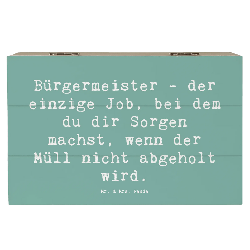 Wooden chest Saying Bürgermeister - der einzige Job, bei dem du dir Sorgen machst, wenn der Müll nicht abgeholt wird. Geschenkdose, Truhe, Schatulle, Holzkiste, Schatzkiste, Kiste, XXL, Erinnerungskiste, Dekokiste, Geschenkbox, Aufbewahrungsbox, Erinnerungsbox, Beruf, Ausbildung, Jubiläum, Abschied, Rente, Kollege, Kollegin, Geschenk, Schenken, Arbeitskollege, Mitarbeiter, Firma, Danke, Dankeschön