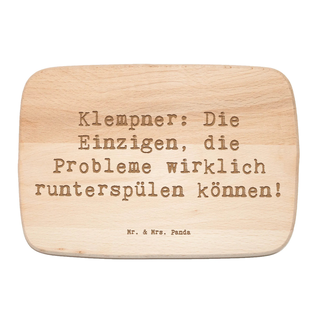 Śniadaniowa deska Przysłowie Klempner: Die Einzigen, die Probleme wirklich runterspülen können! Zawód, Wykształcenie, Jubileusz, Pożegnanie, Emerytura, Kolega, Koleżanka, Prezent, Dawać, Pracownik, Współpracownik, Firma, Dziękuję, Dziękuję bardzo
