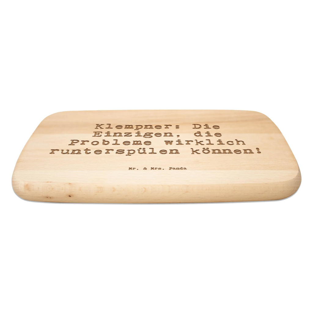 Śniadaniowa deska Przysłowie Klempner: Die Einzigen, die Probleme wirklich runterspülen können! Zawód, Wykształcenie, Jubileusz, Pożegnanie, Emerytura, Kolega, Koleżanka, Prezent, Dawać, Pracownik, Współpracownik, Firma, Dziękuję, Dziękuję bardzo