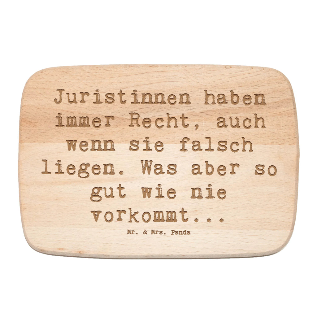 Serving board Saying Juristinnen haben immer Recht, auch wenn sie falsch liegen. Was aber so gut wie nie vorkommt... Board, breakfast board, cutting board, gift, gift idea, best, farewell gift, passing exam, anniversary, retirement, promotion, job start, sayings, funny, profession