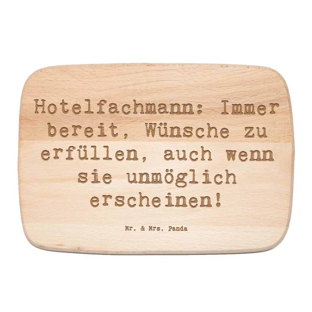 Serving board Saying Hotelfachmann: Immer bereit, Wünsche zu erfüllen, auch wenn sie unmöglich erscheinen! cutting board, breakfast board, Board, gift, gift idea, best, farewell gift, passing exam, anniversary, retirement, promotion, job start, sayings, funny, profession