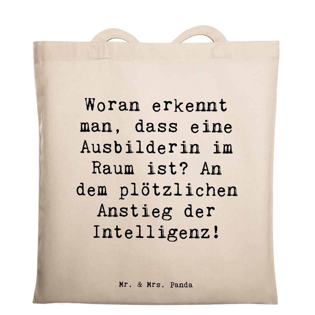 Tragetasche Spruch Woran erkennt man, dass eine Ausbilderin im Raum ist? An dem plötzlichen Anstieg der Intelligenz! Beuteltasche, Beutel, Einkaufstasche, Jutebeutel, Stoffbeutel, Tasche, Shopper, Umhängetasche, Strandtasche, Schultertasche, Stofftasche, Tragetasche, Badetasche, Jutetasche, Einkaufstüte, Laptoptasche, Beruf, Ausbildung, Jubiläum, Abschied, Rente, Kollege, Kollegin, Geschenk, Schenken, Arbeitskollege, Mitarbeiter, Firma, Danke, Dankeschön