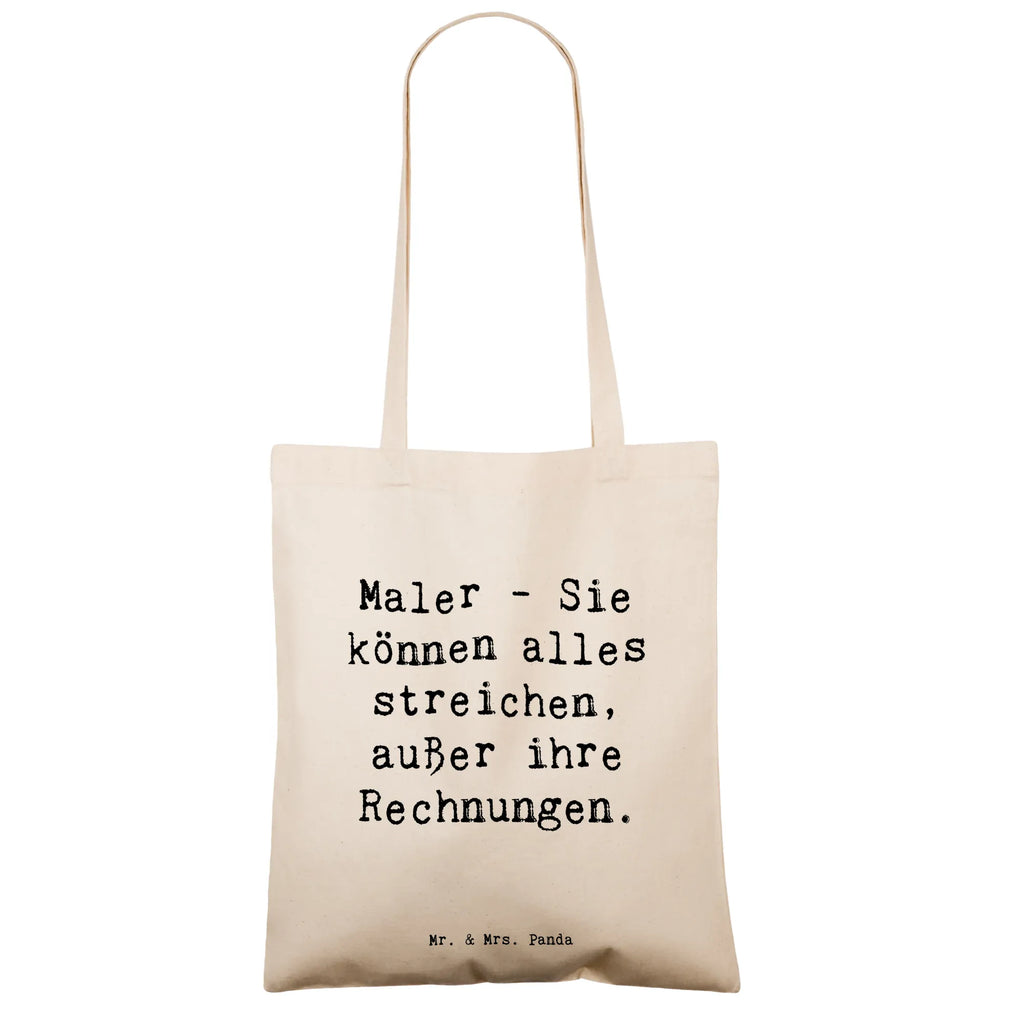 Tragetasche Spruch Maler - Sie können alles streichen, außer ihre Rechnungen. Beuteltasche, Beutel, Einkaufstasche, Jutebeutel, Stoffbeutel, Tasche, Shopper, Umhängetasche, Strandtasche, Schultertasche, Stofftasche, Tragetasche, Badetasche, Jutetasche, Einkaufstüte, Laptoptasche, Beruf, Ausbildung, Jubiläum, Abschied, Rente, Kollege, Kollegin, Geschenk, Schenken, Arbeitskollege, Mitarbeiter, Firma, Danke, Dankeschön