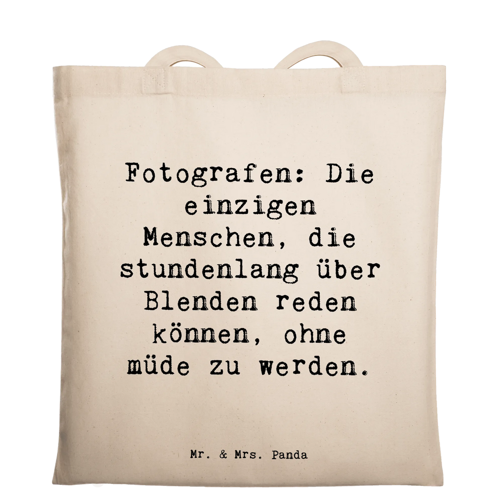 Tragetasche Spruch Fotografen: Die einzigen Menschen, die stundenlang über Blenden reden können, ohne müde zu werden. Laptoptasche, Jutetasche, Strandtasche, Schultertasche, Badetasche, Stofftasche, Beuteltasche, Shopper, Stoffbeutel, Tragetasche, Beutel, Umhängetasche, Tasche, Einkaufstasche, Einkaufstüte, Jutebeutel, Beruf, Ausbildung, Jubiläum, Abschied, Rente, Kollege, Kollegin, Geschenk, Schenken, Arbeitskollege, Mitarbeiter, Firma, Danke, Dankeschön