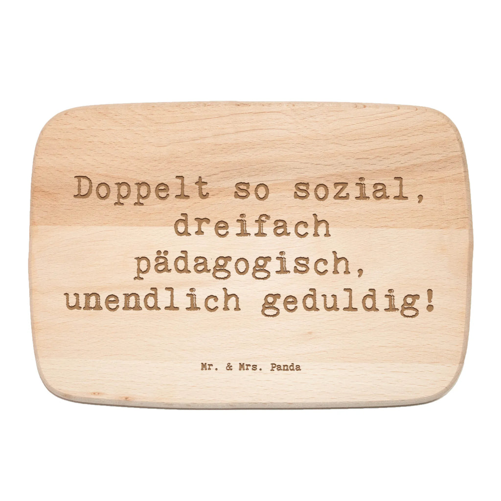 Śniadaniowa deska Przysłowie Doppelt so sozial, dreifach pädagogisch, unendlich geduldig! Zawód, Wykształcenie, Jubileusz, Pożegnanie, Emerytura, Kolega, Koleżanka, Prezent, Dawać, Pracownik, Współpracownik, Firma, Dziękuję, Dziękuję bardzo