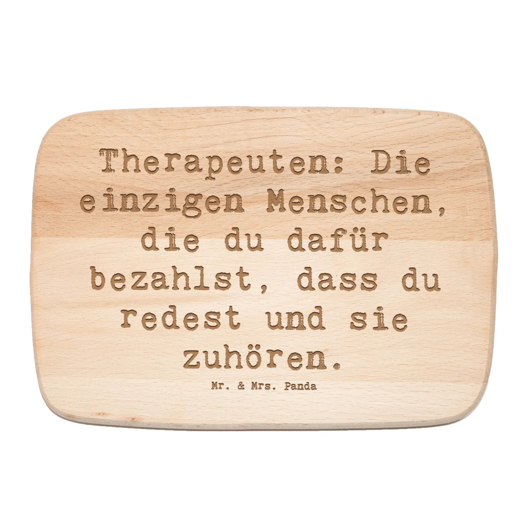 Śniadaniowa deska Przysłowie Therapeuten: Die einzigen Menschen, die du dafür bezahlst, dass du redest und sie zuhören. Zawód, Wykształcenie, Jubileusz, Pożegnanie, Emerytura, Kolega, Koleżanka, Prezent, Dawać, Pracownik, Współpracownik, Firma, Dziękuję, Dziękuję bardzo