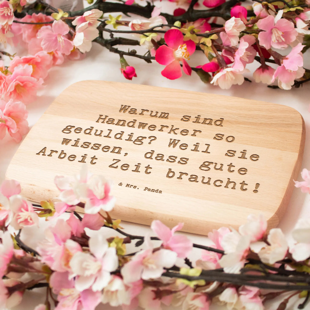 Śniadaniowa deska Przysłowie Warum sind Handwerker so geduldig? Weil sie wissen, dass gute Arbeit Zeit braucht! Zawód, Wykształcenie, Jubileusz, Pożegnanie, Emerytura, Kolega, Koleżanka, Prezent, Dawać, Pracownik, Współpracownik, Firma, Dziękuję, Dziękuję bardzo