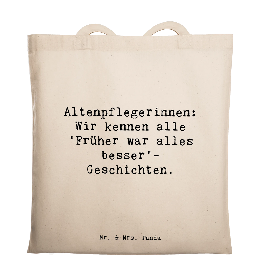 Tote bag Saying Altenpflegerinnen: Wir kennen alle 'Früher war alles besser'-Geschichten. Beuteltasche, Beutel, Einkaufstasche, Jutebeutel, Stoffbeutel, Tasche, Shopper, Umhängetasche, Strandtasche, Schultertasche, Stofftasche, Tragetasche, Badetasche, Jutetasche, Einkaufstüte, Laptoptasche, Beruf, Ausbildung, Jubiläum, Abschied, Rente, Kollege, Kollegin, Geschenk, Schenken, Arbeitskollege, Mitarbeiter, Firma, Danke, Dankeschön