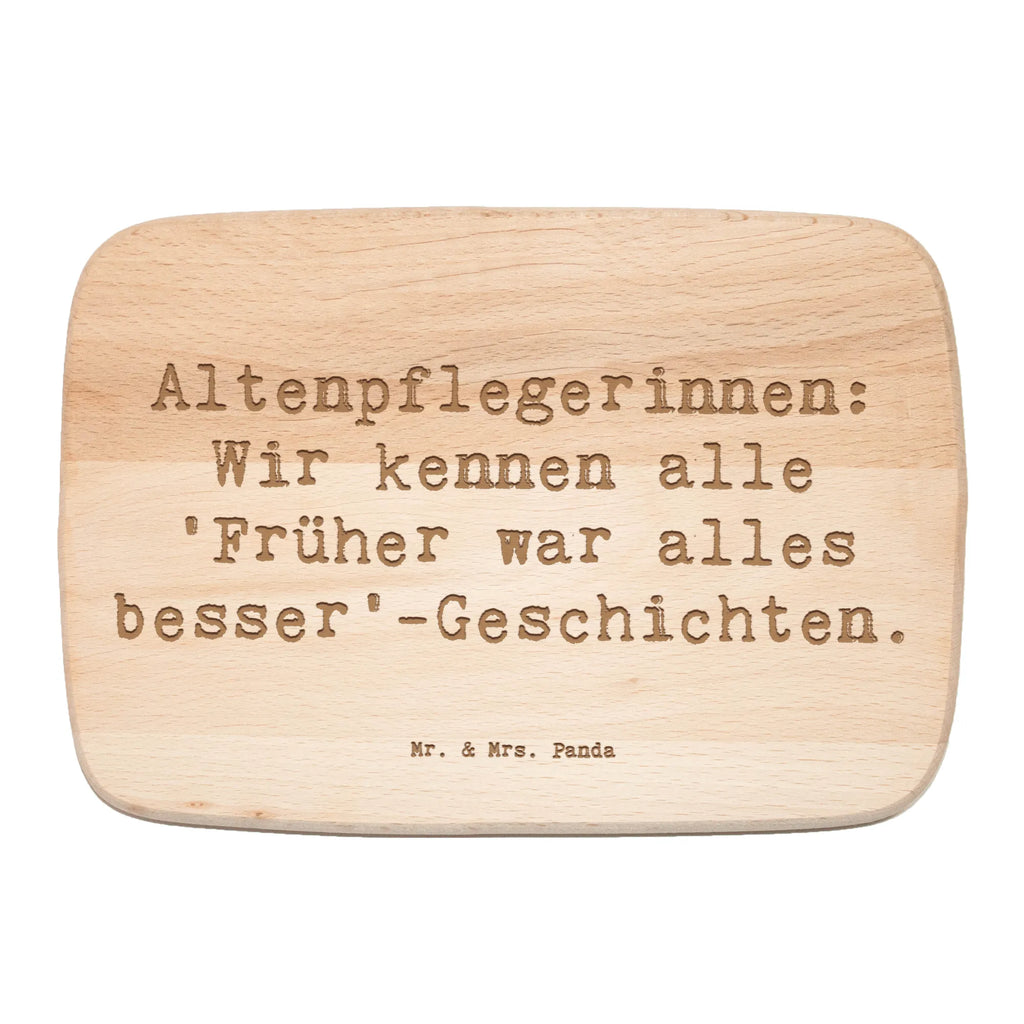Śniadaniowa deska Przysłowie Altenpflegerinnen: Wir kennen alle 'Früher war alles besser'-Geschichten. Zawód, Wykształcenie, Jubileusz, Pożegnanie, Emerytura, Kolega, Koleżanka, Prezent, Dawać, Pracownik, Współpracownik, Firma, Dziękuję, Dziękuję bardzo