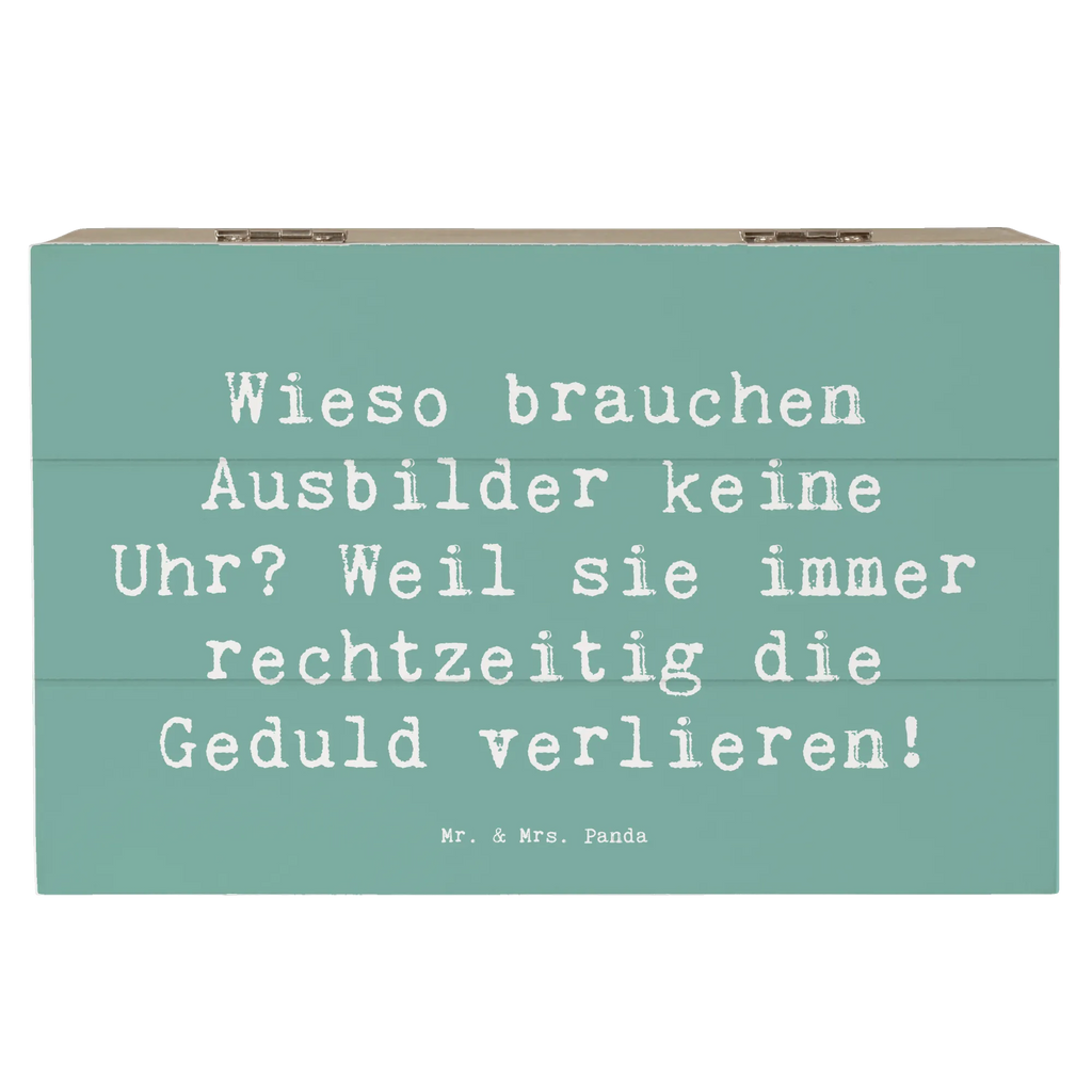 Holzkiste Spruch Wieso brauchen Ausbilder keine Uhr? Weil sie immer rechtzeitig die Geduld verlieren! Holzkiste, XXL, Kiste, Schatulle, Dekokiste, Schatzkiste, Truhe, Geschenkbox, Erinnerungskiste, Geschenkdose, Aufbewahrungsbox, Erinnerungsbox, Beruf, Ausbildung, Jubiläum, Abschied, Rente, Kollege, Kollegin, Geschenk, Schenken, Arbeitskollege, Mitarbeiter, Firma, Danke, Dankeschön