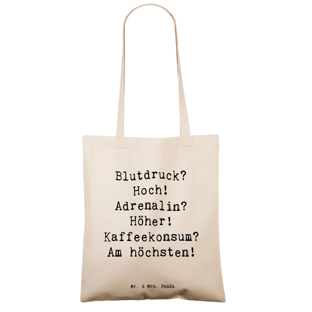 Tragetasche Spruch Blutdruck? Hoch! Adrenalin? Höher! Kaffeekonsum? Am höchsten! Shopper, Jutetasche, Stofftasche, Stoffbeutel, Beutel, Laptoptasche, Einkaufstasche, Tasche, Umhängetasche, Schultertasche, Strandtasche, Badetasche, Jutebeutel, Beuteltasche, Einkaufstüte, Tragetasche, Beruf, Ausbildung, Jubiläum, Abschied, Rente, Kollege, Kollegin, Geschenk, Schenken, Arbeitskollege, Mitarbeiter, Firma, Danke, Dankeschön