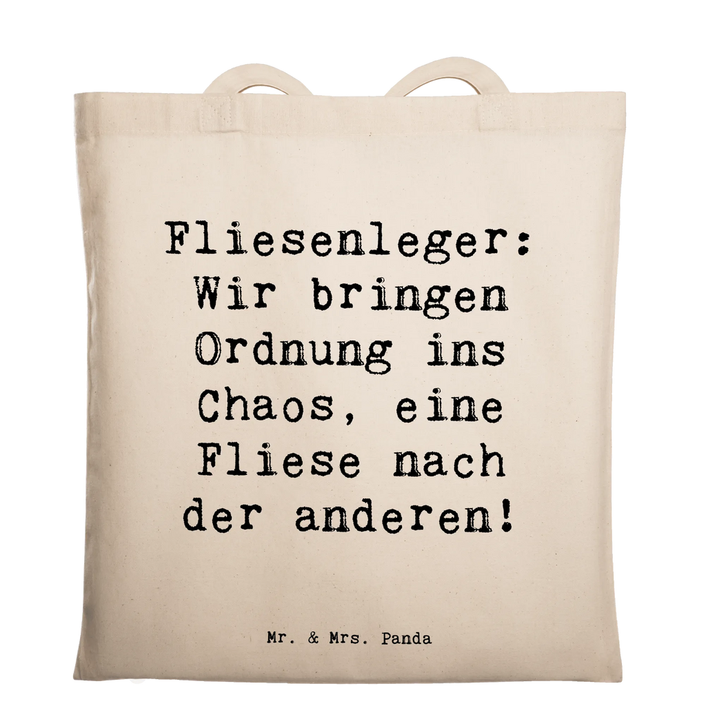 Tragetasche Spruch Fliesenleger: Wir bringen Ordnung ins Chaos, eine Fliese nach der anderen! Badetasche, Stoffbeutel, Shopper, Tragetasche, Jutetasche, Schultertasche, Strandtasche, Jutebeutel, Beuteltasche, Tasche, Laptoptasche, Beutel, Umhängetasche, Einkaufstüte, Einkaufstasche, Stofftasche, Beruf, Ausbildung, Jubiläum, Abschied, Rente, Kollege, Kollegin, Geschenk, Schenken, Arbeitskollege, Mitarbeiter, Firma, Danke, Dankeschön