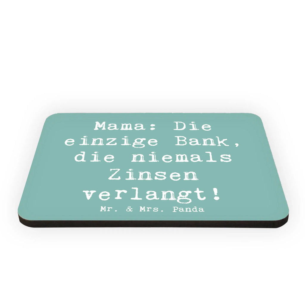 Magnet Saying Mama: Die einzige Bank, die niemals Zinsen verlangt! Kühlschrankmagnet, Pinnwandmagnet, Souvenir Magnet, Motivmagnete, Dekomagnet, Whiteboard Magnet, Notiz Magnet, Kühlschrank Dekoration, Familie, Vatertag, Muttertag, Bruder, Schwester, Mama, Papa, Oma, Opa