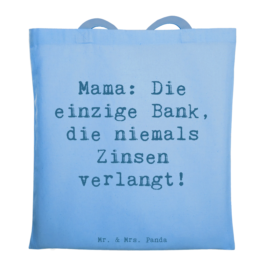 Tote bag Saying Mama: Die einzige Bank, die niemals Zinsen verlangt! Beuteltasche, Beutel, Einkaufstasche, Jutebeutel, Stoffbeutel, Tasche, Shopper, Umhängetasche, Strandtasche, Schultertasche, Stofftasche, Tragetasche, Badetasche, Jutetasche, Einkaufstüte, Laptoptasche, Familie, Vatertag, Muttertag, Bruder, Schwester, Mama, Papa, Oma, Opa