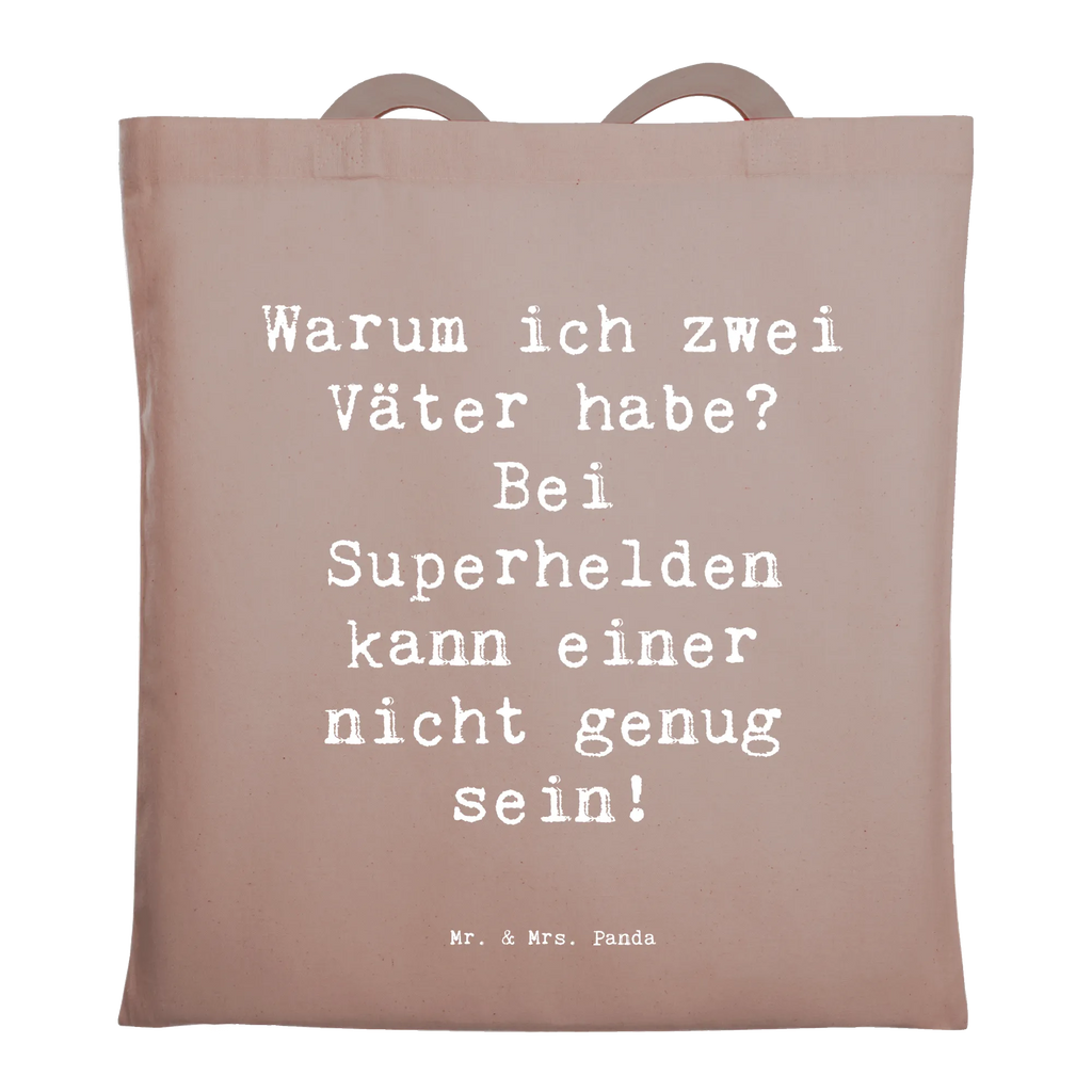 Tote bag Saying Warum ich zwei Väter habe? Bei Superhelden kann einer nicht genug sein! Beuteltasche, Beutel, Einkaufstasche, Jutebeutel, Stoffbeutel, Tasche, Shopper, Umhängetasche, Strandtasche, Schultertasche, Stofftasche, Tragetasche, Badetasche, Jutetasche, Einkaufstüte, Laptoptasche, Familie, Vatertag, Muttertag, Bruder, Schwester, Mama, Papa, Oma, Opa
