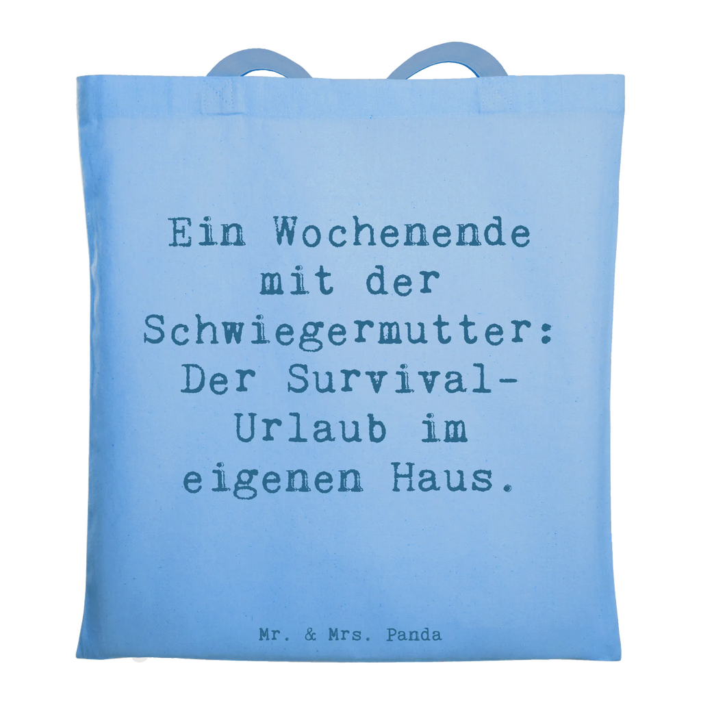 Tote bag Saying Ein Wochenende mit der Schwiegermutter: Der Survival-Urlaub im eigenen Haus. Beuteltasche, Beutel, Einkaufstasche, Jutebeutel, Stoffbeutel, Tasche, Shopper, Umhängetasche, Strandtasche, Schultertasche, Stofftasche, Tragetasche, Badetasche, Jutetasche, Einkaufstüte, Laptoptasche, Familie, Vatertag, Muttertag, Bruder, Schwester, Mama, Papa, Oma, Opa