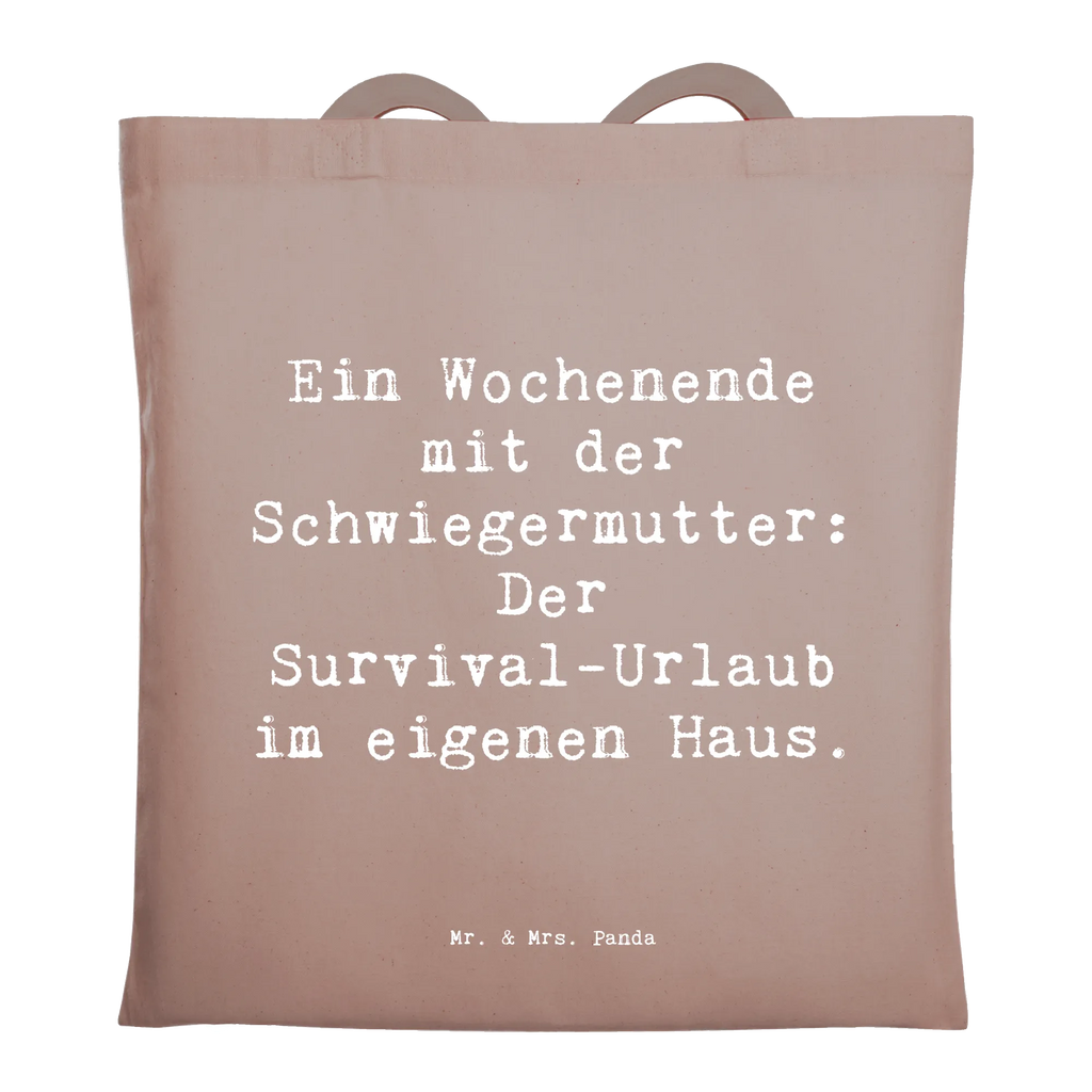 Tote bag Saying Ein Wochenende mit der Schwiegermutter: Der Survival-Urlaub im eigenen Haus. Beuteltasche, Beutel, Einkaufstasche, Jutebeutel, Stoffbeutel, Tasche, Shopper, Umhängetasche, Strandtasche, Schultertasche, Stofftasche, Tragetasche, Badetasche, Jutetasche, Einkaufstüte, Laptoptasche, Familie, Vatertag, Muttertag, Bruder, Schwester, Mama, Papa, Oma, Opa