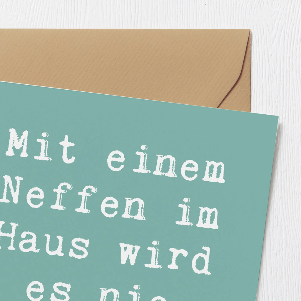 Deluxe Card Saying Mit einem Neffen im Haus wird es nie langweilig! Glückwunschkarte, Hochzeitskarte, Hochwertige Grußkarte, Geburtstagskarte, Klappkarte, Karte, Hochwertige Klappkarte, Grußkarte, Einladungskarte, Familie, Vatertag, Muttertag, Bruder, Schwester, Mama, Papa, Oma, Opa