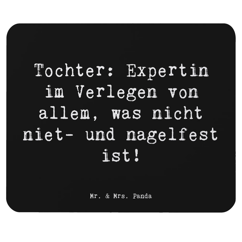 Mouse mat Saying Tochter: Expertin im Verlegen von allem, was nicht niet- und nagelfest ist! Mauspad, Mausunterlage, Mauspad Büro, PC Zubehör, Einzigartiges Mauspad, Arbeitszimmer, Mousepad, Büroausstattung, Designer Mauspad, Computer zubehör, Familie, Vatertag, Muttertag, Bruder, Schwester, Mama, Papa, Oma, Opa