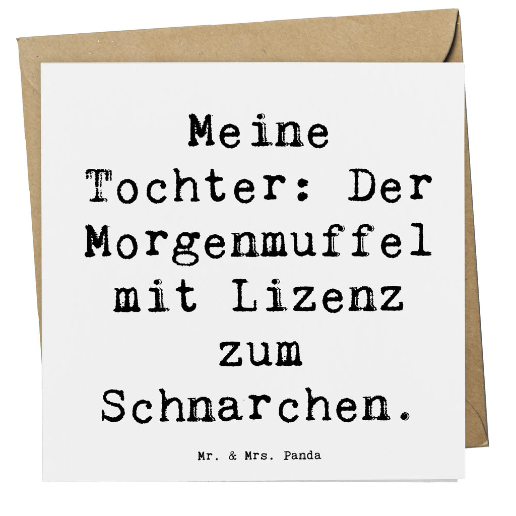 Deluxe Card Saying Meine Tochter: Der Morgenmuffel mit Lizenz zum Schnarchen. Hochzeitskarte, Grußkarte, Einladungskarte, Karte, Geburtstagskarte, Hochwertige Klappkarte, Hochwertige Grußkarte, Klappkarte, Glückwunschkarte, Familie, Vatertag, Muttertag, Bruder, Schwester, Mama, Papa, Oma, Opa
